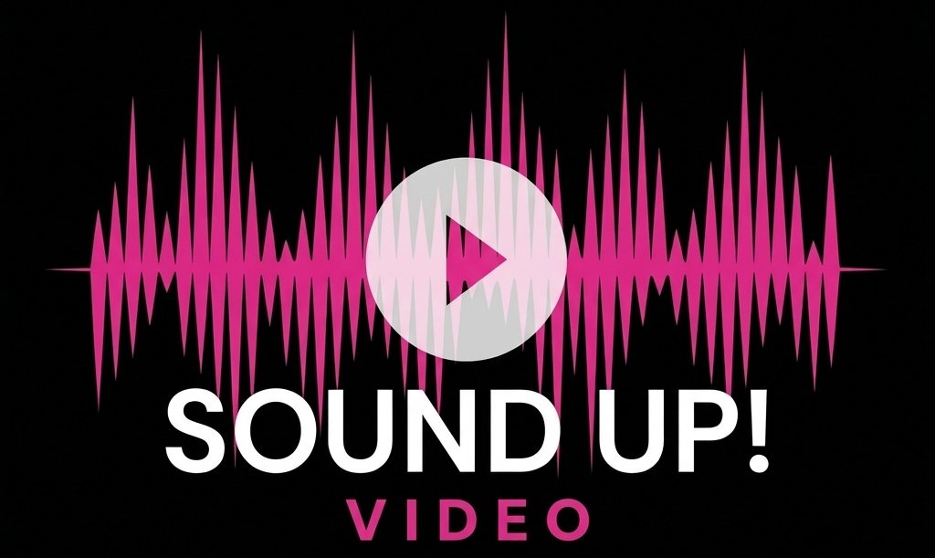 Sound Up! Video